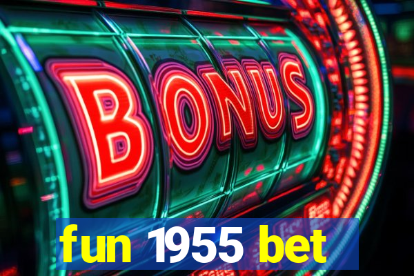 fun 1955 bet